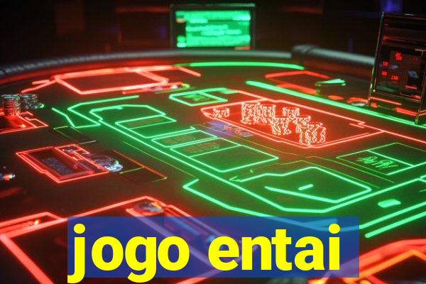 jogo entai